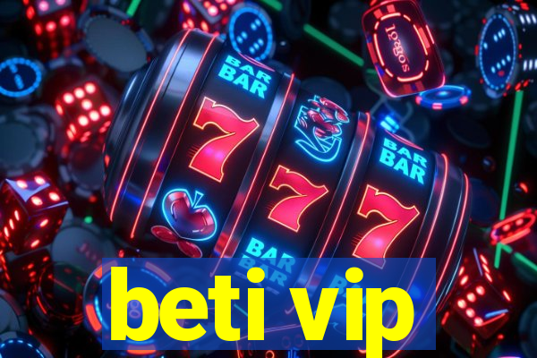 beti vip